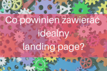 Co powinien zawierać idealny landing page?